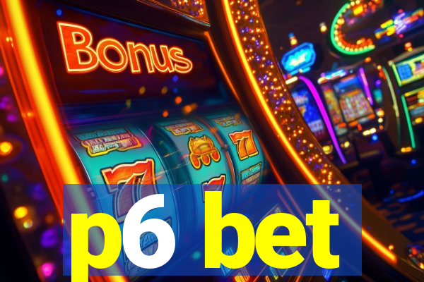 p6 bet