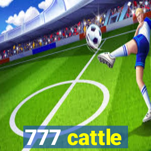 777 cattle