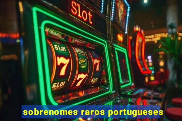 sobrenomes raros portugueses