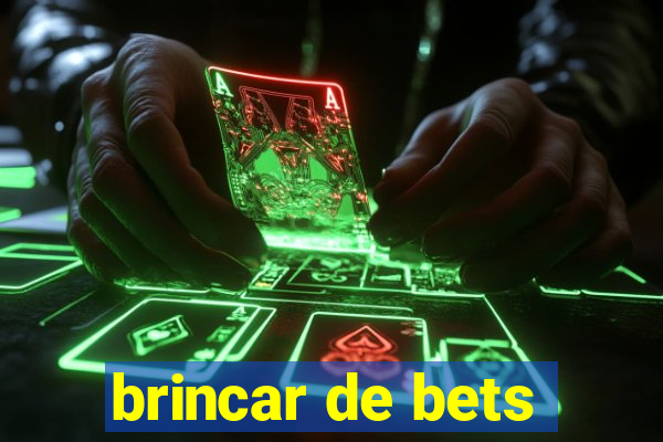 brincar de bets