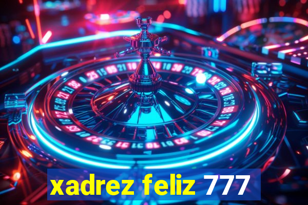 xadrez feliz 777