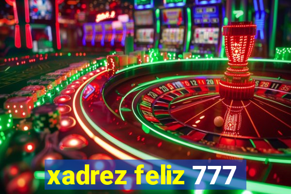 xadrez feliz 777