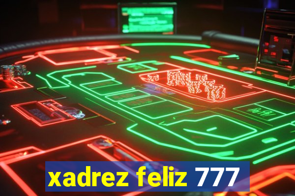 xadrez feliz 777