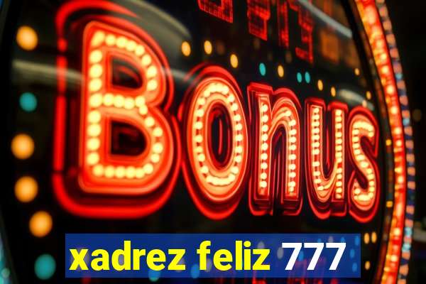 xadrez feliz 777