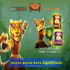 tattoo peixe beta significado