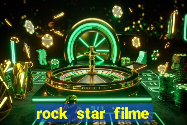 rock star filme completo dublado
