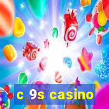 c 9s casino