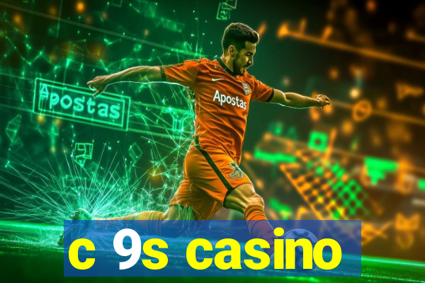 c 9s casino