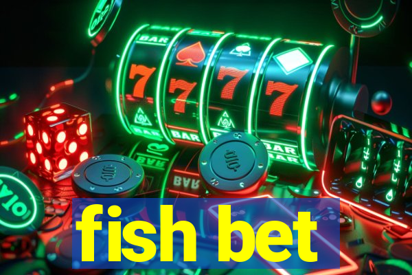 fish bet