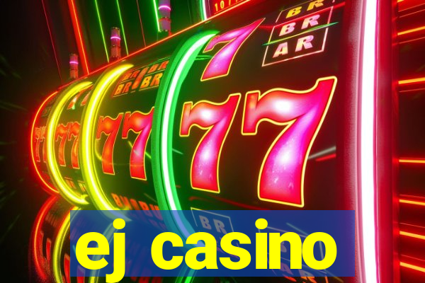 ej casino