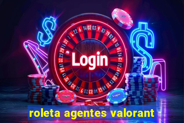 roleta agentes valorant