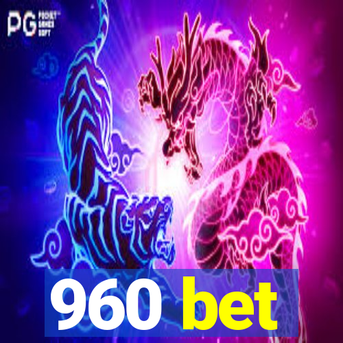 960 bet