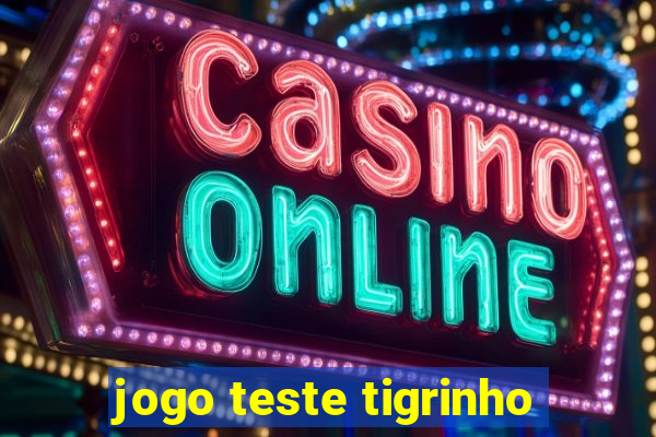jogo teste tigrinho