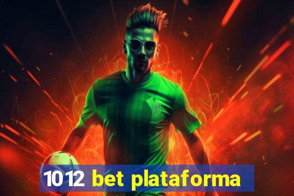 1012 bet plataforma
