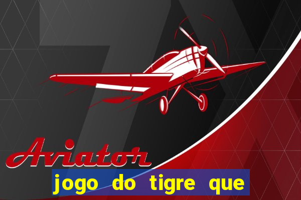 jogo do tigre que dao bonus no cadastro