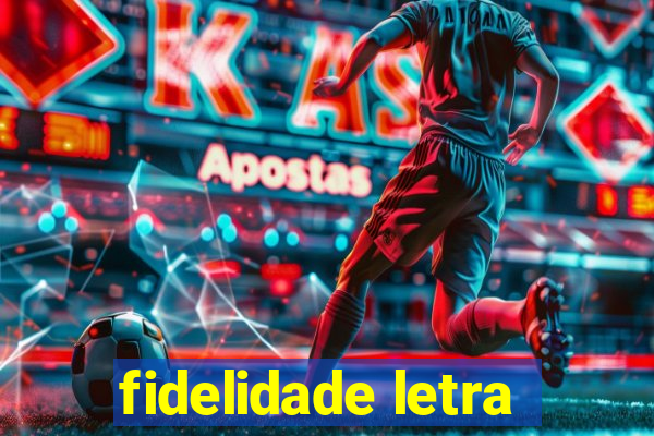 fidelidade letra