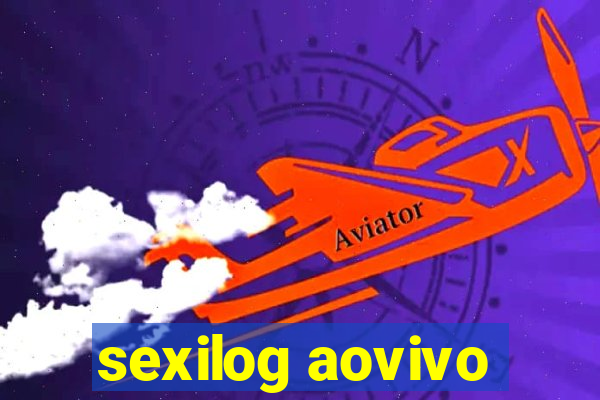 sexilog aovivo