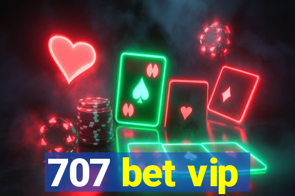 707 bet vip