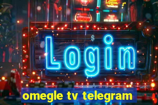 omegle tv telegram