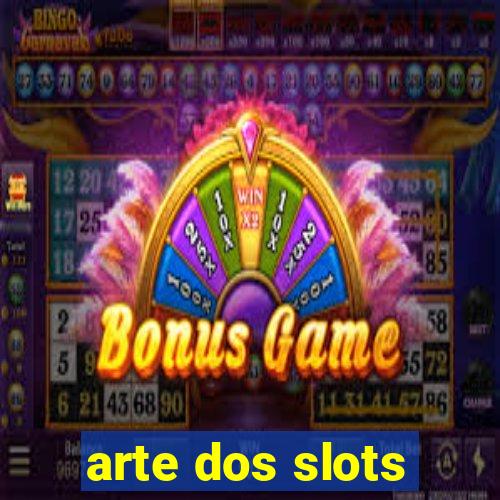 arte dos slots