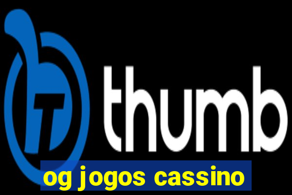 og jogos cassino