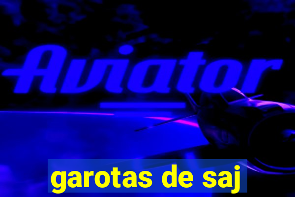 garotas de saj