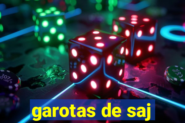garotas de saj