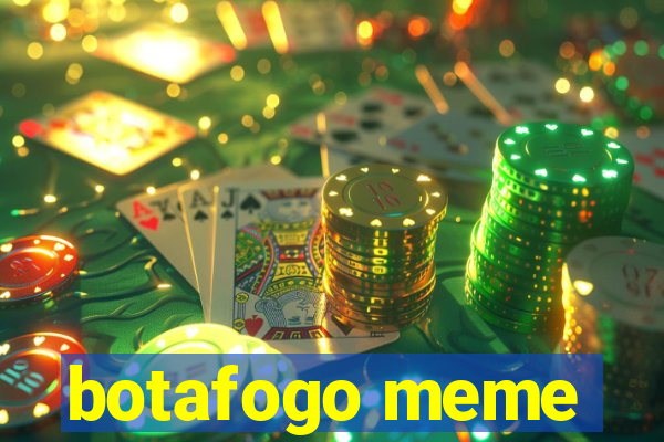 botafogo meme