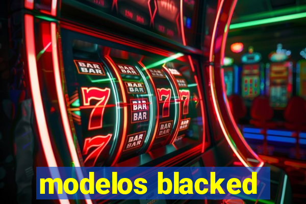 modelos blacked