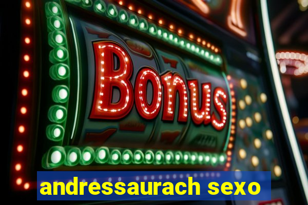 andressaurach sexo