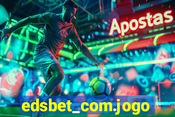 edsbet_com.jogos.app