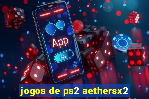 jogos de ps2 aethersx2