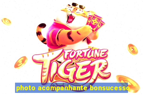 photo acompanhante bonsucesso