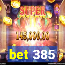 bet 385