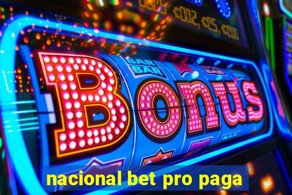 nacional bet pro paga