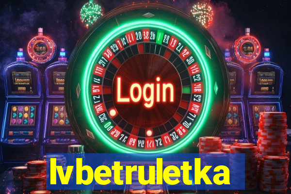 lvbetruletka