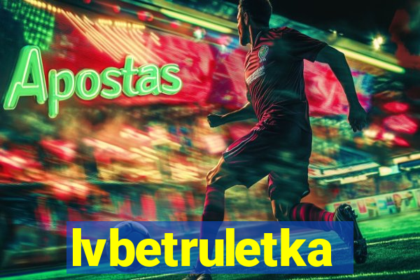 lvbetruletka