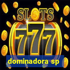 dominadora sp