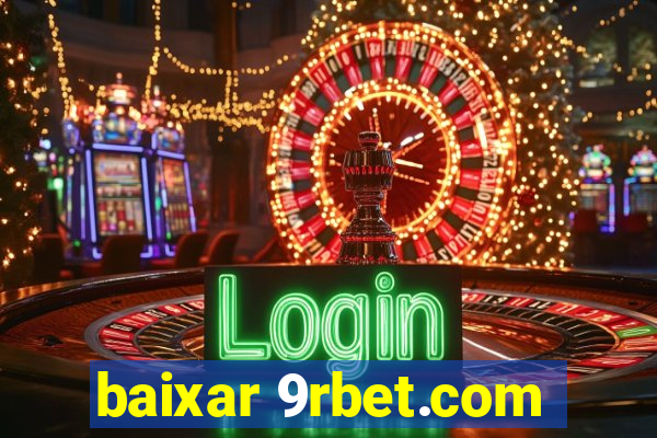 baixar 9rbet.com