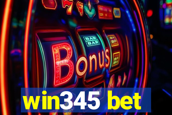 win345 bet