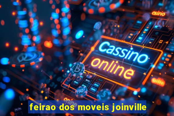 feirao dos moveis joinville