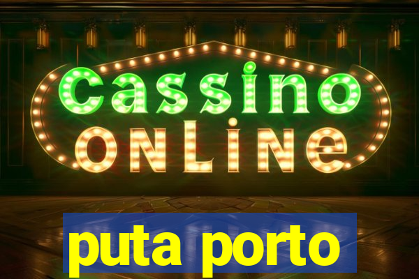 puta porto