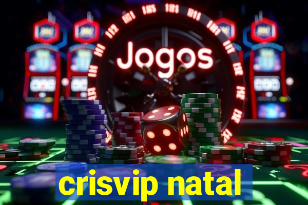 crisvip natal
