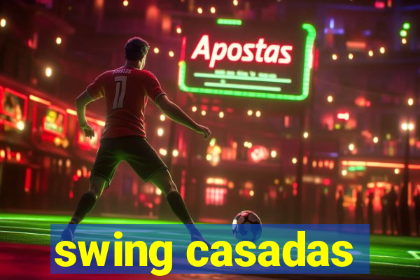 swing casadas