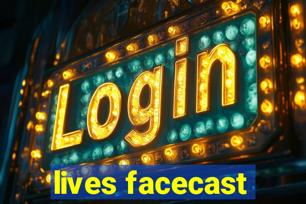 lives facecast