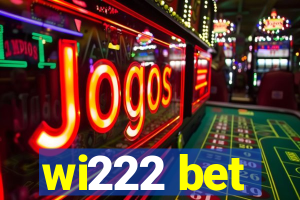 wi222 bet