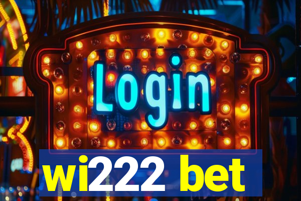 wi222 bet