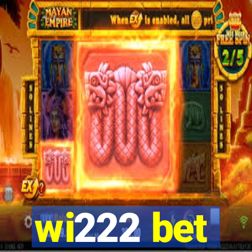wi222 bet