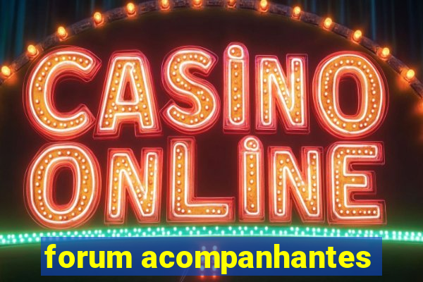 forum acompanhantes