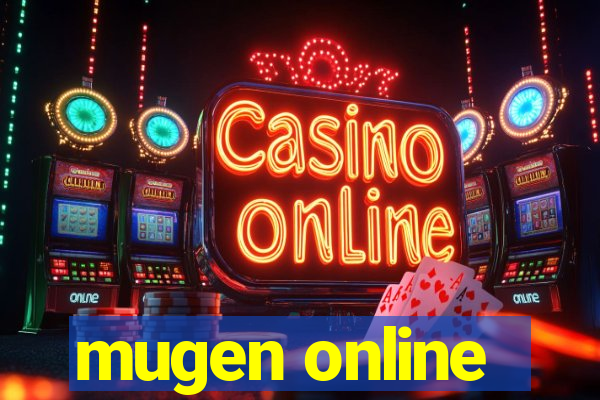 mugen online